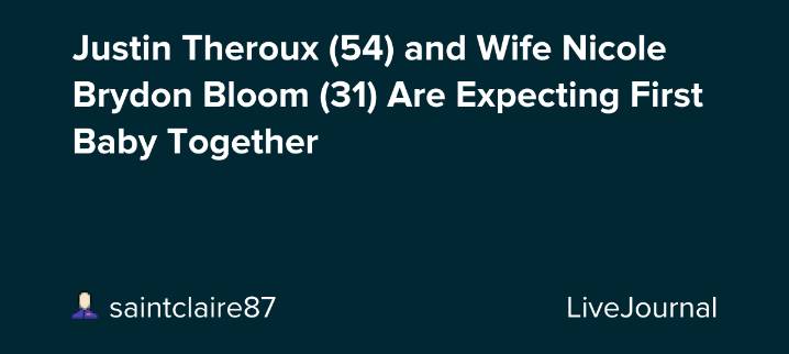 Justin Theroux (54) and Wife Nicole Brydon Bloom (31) Are Expecting First Baby Together: ohnotheydidnt