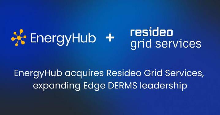 EnergyHub Acquires Resideo Grid Services to Accelerate VPP Growth for Utilities