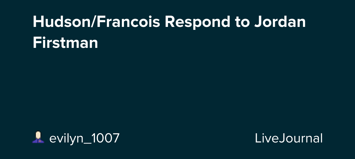 Hudson/Francois Respond to Jordan Firstman: ohnotheydidnt