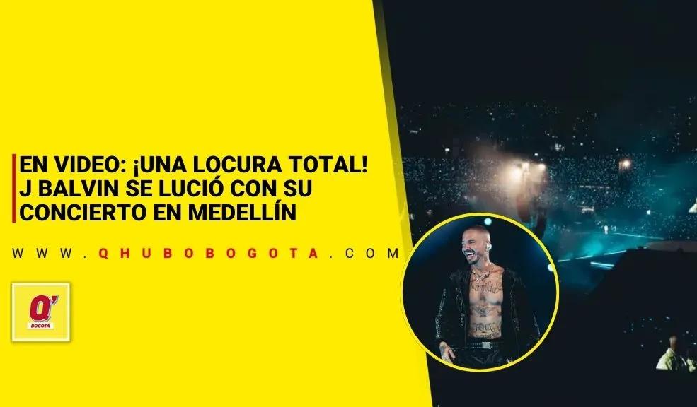 EN VIDEO: ¡Una locura total! J Balvin se lució con su concierto en Medellín