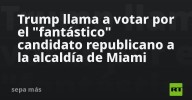 Trump llama a votar por el "fantástico" candidato republicano a la alcaldía de Miami