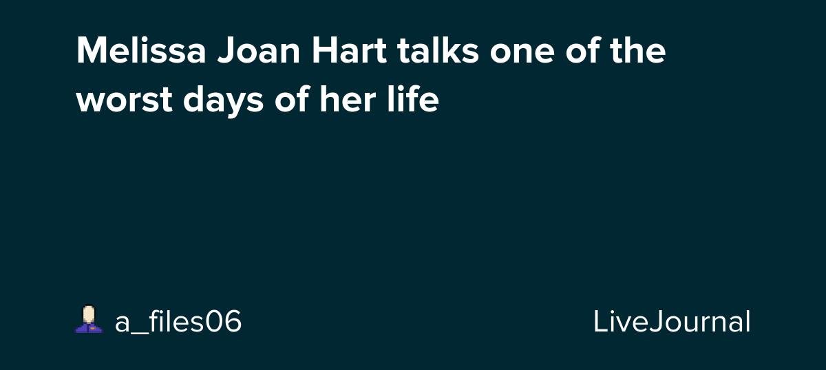 Melissa Joan Hart talks one of the worst days of her life: ohnotheydidnt