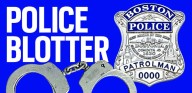Boston Police Blotter: Suspects holding gun, wearing latex gloves