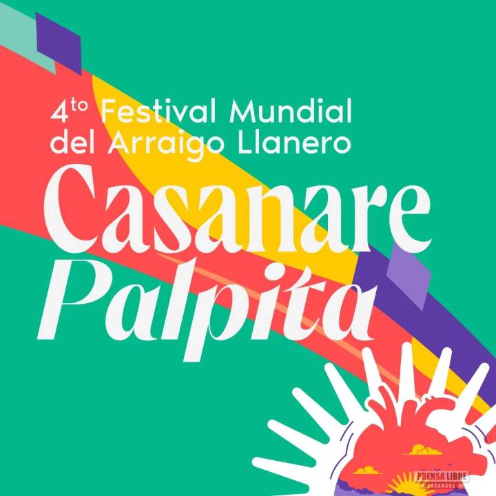 Del 18 al 21 de diciembre Festival Mundial del Arraigo Llanero Casanare Palpita 2025