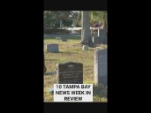 10 Tampa Bay News Week in Review