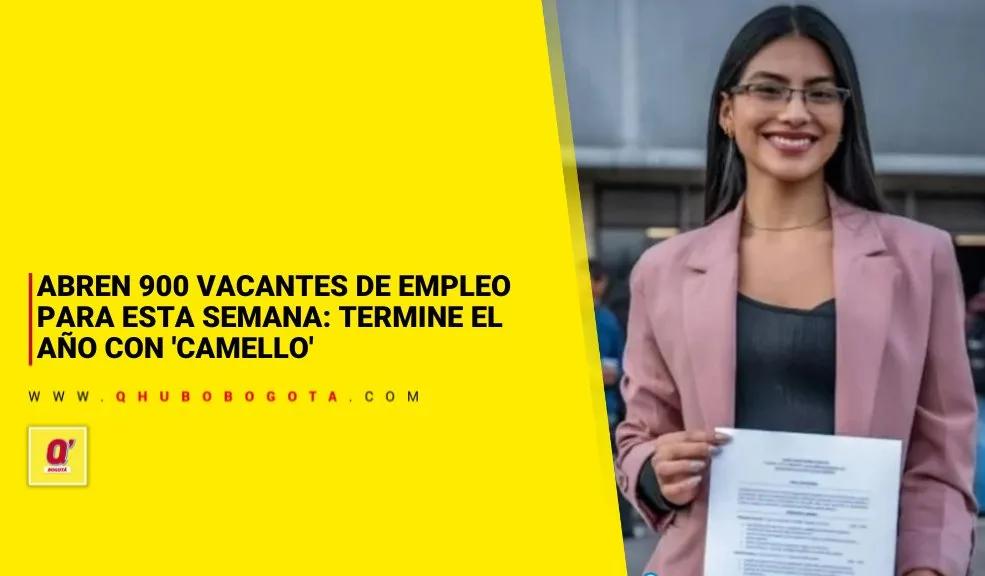 Abren 900 vacantes de empleo para esta semana