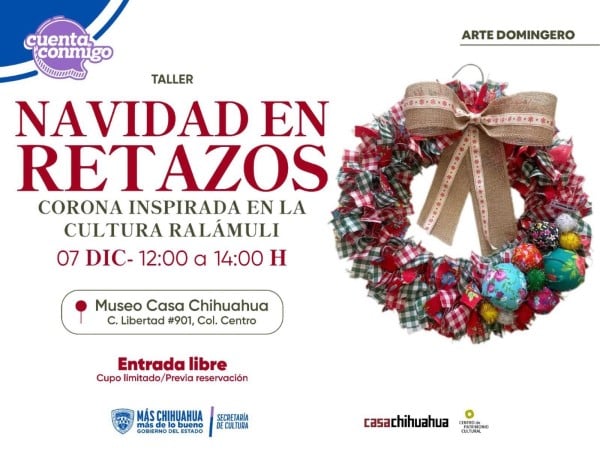 Invita Casa Chihuahua al taller “Navidad en Retazos”