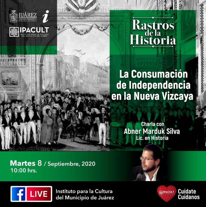 Este martes en “Rastros de la Historia” se hablará de la Consumación de la Independencia en la Nueva Vizcaya