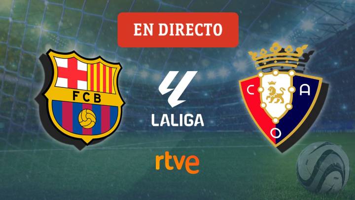 Barcelona - Osasuna, en directo hoy el partido de la jornada 16 de Liga