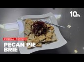 Sunday Brunch: Pecan pie brie