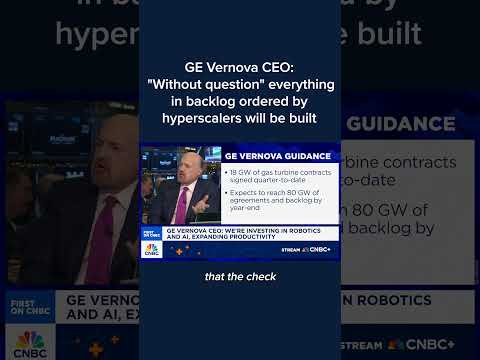 GE Vernova CEO: 'Without question' everything in backlog ordered by hyperscalers will be built