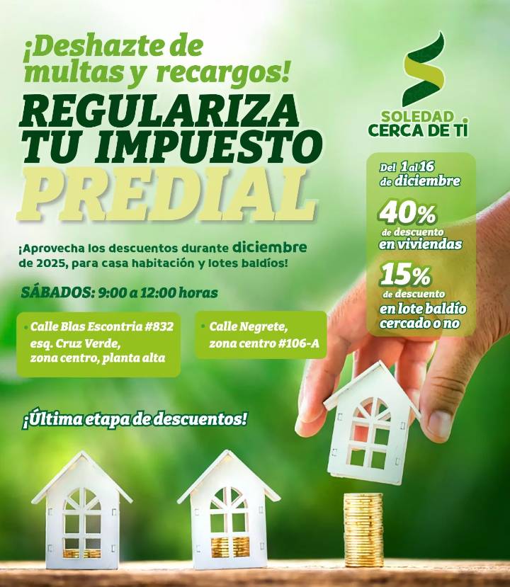 Inicia Tercera Etapa de descuentos en multas por Predial en Soledad de Graciano Sánchez