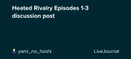 Heated Rivalry Episodes 1-3 discussion post: ohnotheydidnt — LiveJournal