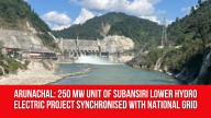 Arunachal: 250 MW Unit of Subansiri Lower Hydro Electric Project Synchronised with National Grid