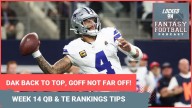 Dak Prescott on TOP, Jared Goff GOES OFF, MORE Jordan Love? WEEK 14 fantasy football QB and TE RANKINGS, lineup advice