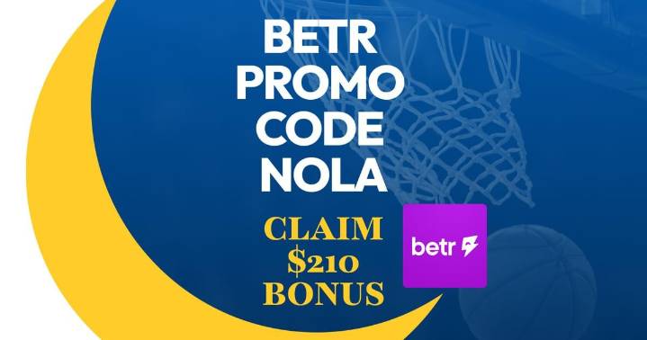 Betr Promo Code NOLA: Claim $210 Bonus for NBA Cup