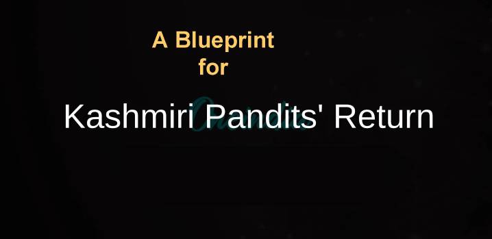 A Blueprint for Kashmiri Pandit Return
