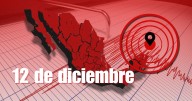 Temblor en México HOY 12 de diciembre: Noticias AL MOMENTO de sismos