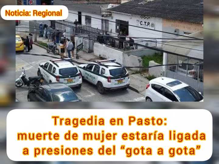 Investigan si amenazas y disparos al aire antecedieron la muerte de una mujer en Pasto