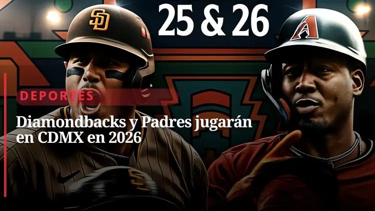 MLB regresa a México City: Diamondbacks y Padres juegan 2026 en Estadio Harp Helú