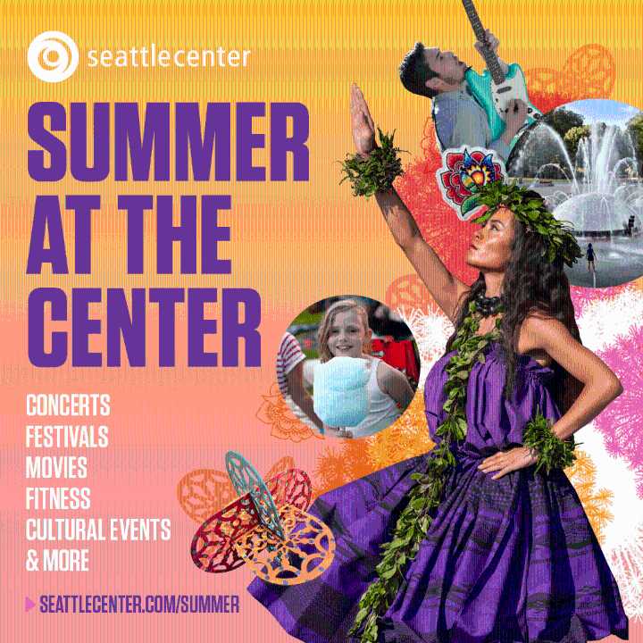 Turn Up the Heat at Seattle Center’s “Summer at the Center” - A Season of Free, Festive Fun for Everyone