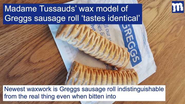 Madame Tussauds' wax model of Greggs sausage roll 'tastes identical'