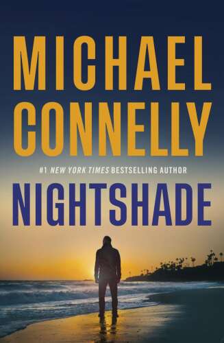 Book Review: A detective banished defies orders not to investigate a murder in Connelly’s ‘Nightshade’