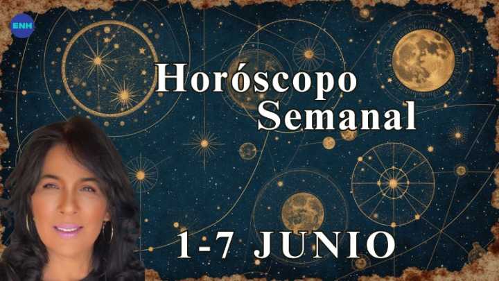 Horóscopo semanal de Junio 1 a Junio 7