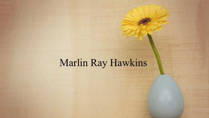 Obituary: Marlin Ray Hawkins