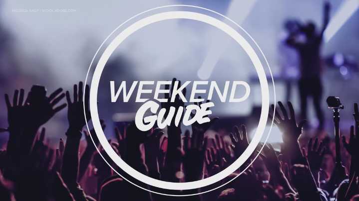 Weekend Guide: Art, movies, and more