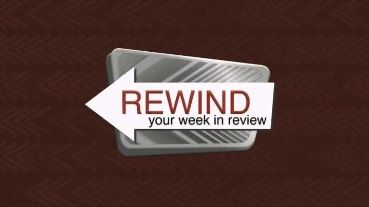 Rewind: Your Week in Review for June 6