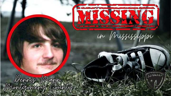 MISSING IN MISSISSIPPI: Dennis Mann, Montgomery County