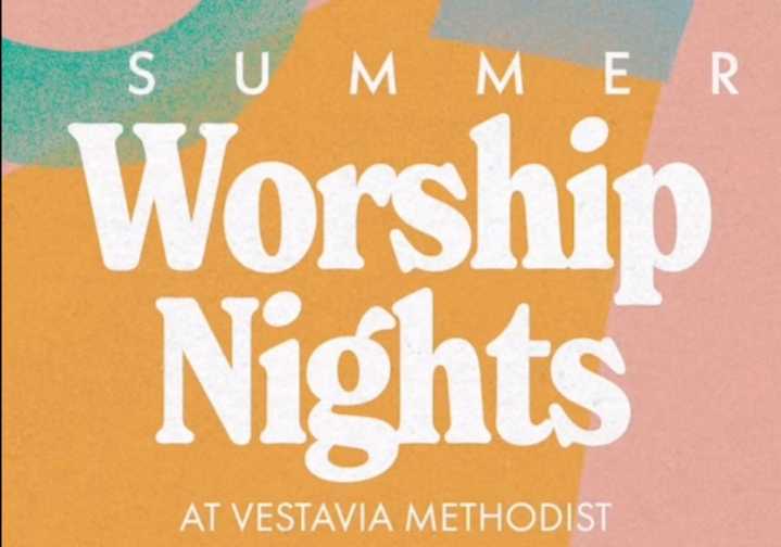 Vestavia Hills Methodist Church offering summer worship nights