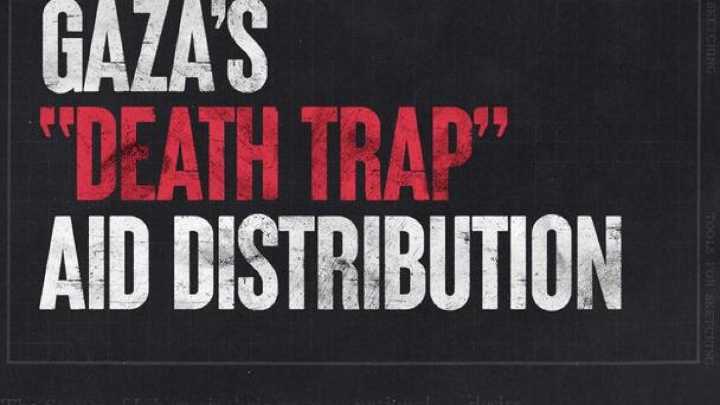 Gaza’s “death trap” aid distribution