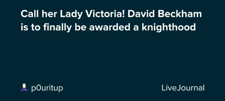 Call her Lady Victoria! David Beckham is to finally be awarded a knighthood
