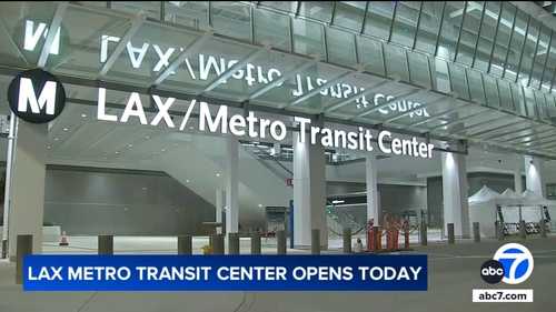 LA light rail: LAX/Metro Transit Center set to open today, providing service between airport and regional rail system