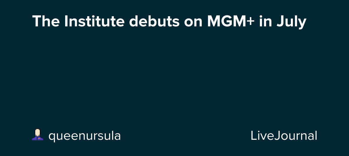 The Institute debuts on MGM+ in July