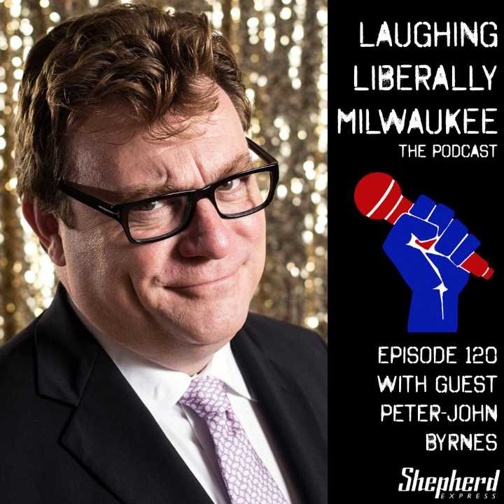 Laughing Liberally Milwaukee Episode 120: Peter
