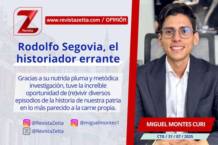 Rodolfo Segovia, el historiador errante – Opinión de Miguel A. Montes Curi