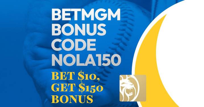BetMGM Bonus Code NOLA150: Claim $150 MLB Promo Sunday
