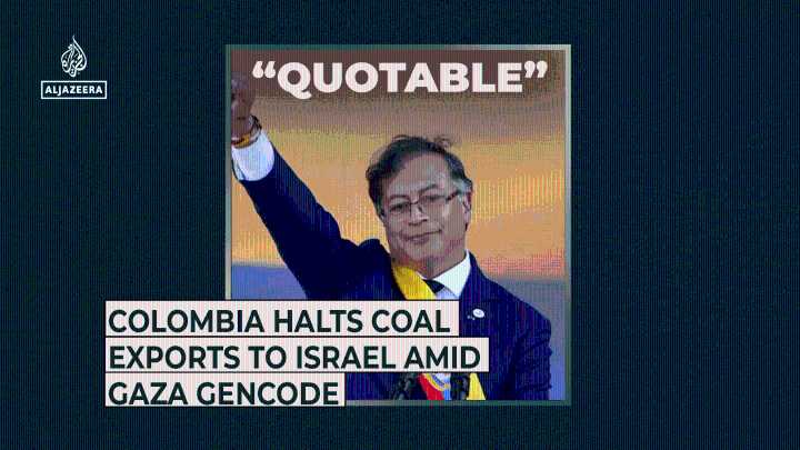 Colombia halts coal exports to Israel amid Gaza Genocide