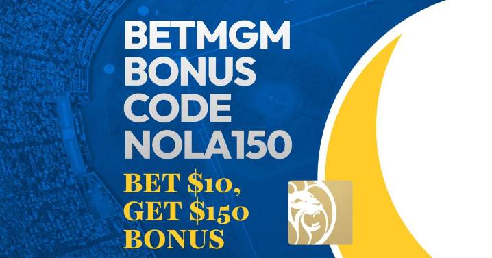 BetMGM Bonus Code NOLA150: Win $150 MLB Bonus or $1.5K Bet
