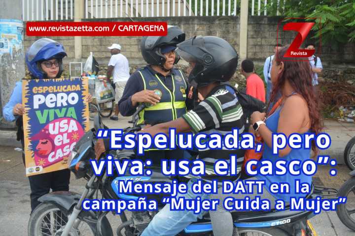 “Espelucada, pero viva: usa el casco”: mensaje del DATT en la campaña “Mujer Cuida a Mujer”