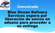 Blue Ocean espera por liberación de envíos en aduana para proceder a su entrega