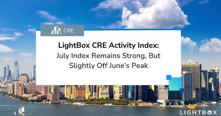 LightBox CRE Activity Index for July Remains Strong, But Slightly Off June's Peak