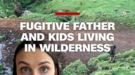 Fugitive father and kids living in wilderness