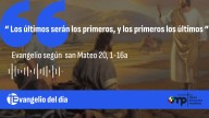 “ Los últimos serán los primeros, y los primeros los últimos ”