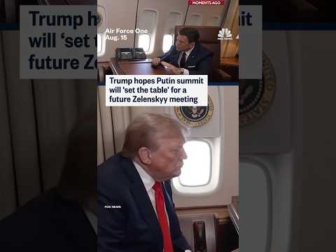 Trump hopes Putin summit will 'set the table' for a future Zelenskyy meeting