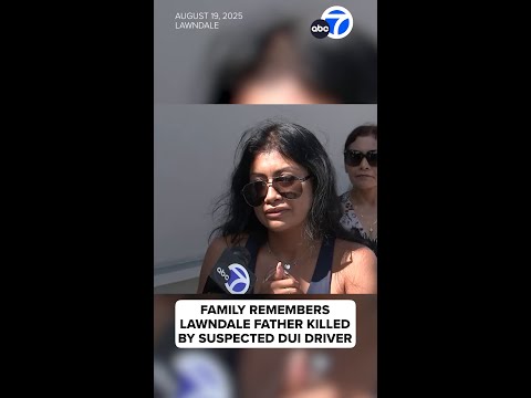 Family remembers Lawndale father killed by suspected DUI driver
