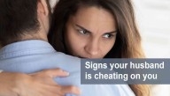 Sure Signs Your Husband Is Cheating On You